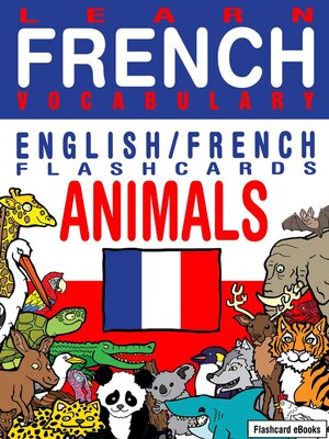 cover image of Learn French Vocabulary--English/French Flashcards--Animals